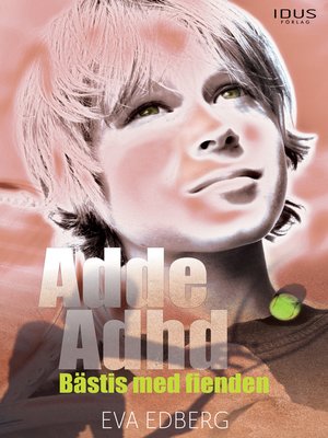 cover image of Adde Adhd : bästis med fienden